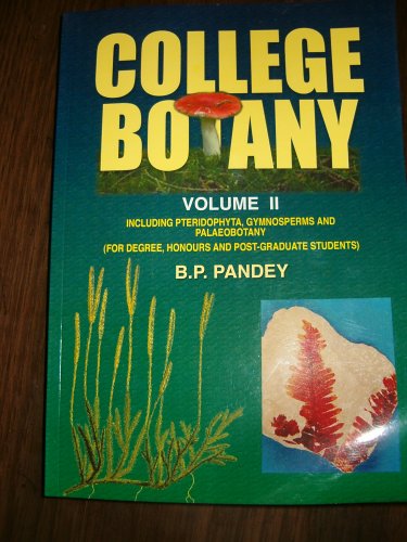 College Botany (Including pteridophyta, gymnosperms and palaeobotany, volume 2)