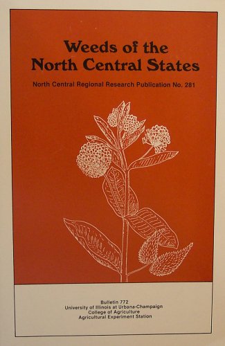 Weeds of the North Central States (North Central Regional Research Publication, No. 281, Bulletin 772)