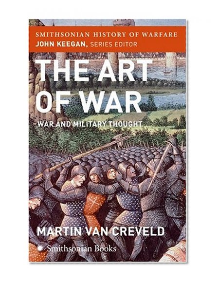 The Art of War (Smithsonian History of Warfare) : War and Military Thought (Smithsonian History of Warfare)