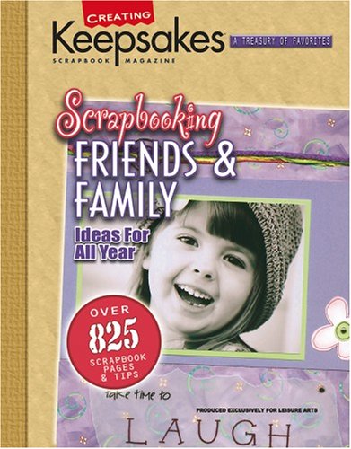 Scrapbooking Friends & Family (Leisure Arts #15933)