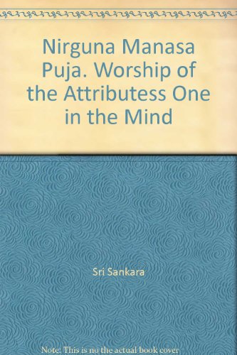 Nirguna Manasa Puja. Worship of the Attributess One in the Mind