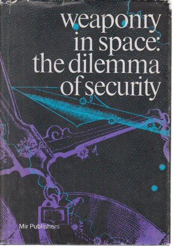 WEAPONRY IN SPACE : The Dilemma of Security