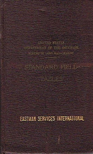 Standard Field Tables and Trigonometric Formulas: A Supplement to the Manual of Instructions for the Survey of the Public Lands of the United States, 8TH ED.