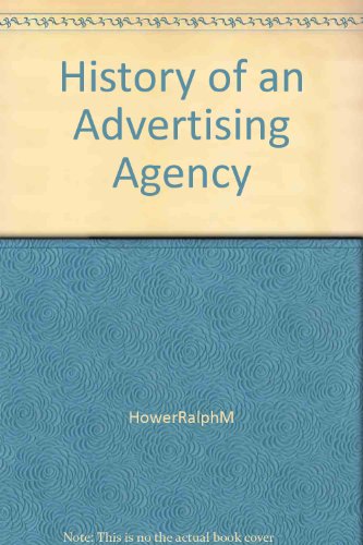 The History of an Advertising Agency : N. W. Ayer & Son at Work, 1869-1939.