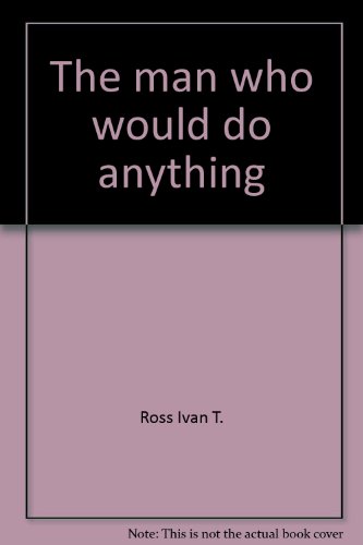 The Man Who Would Do Anything