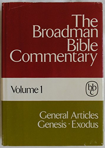 The Broadman Bible Commentary: General Articles Genesis Exodus, Vol. 1