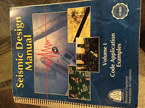 Seismic Design Design Manual Vol. I: Code Application, Examples