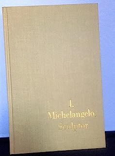 I, Michelangelo, Sculptor, An Autobiography Through Letters