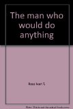 The Man Who Would Do Anything