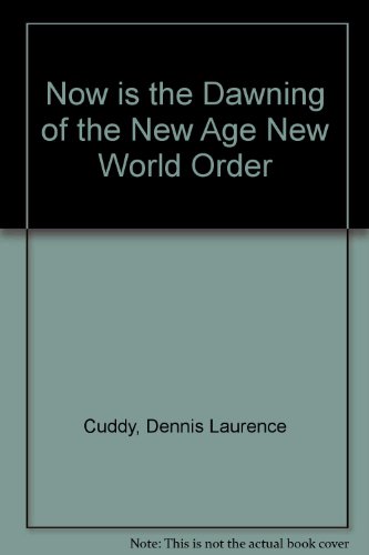 Now is the Dawning of the New Age New World Order