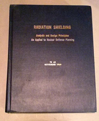 Radiation Shielding:  Analysis and Design Principles as Applied to Nuclear Defense Planning