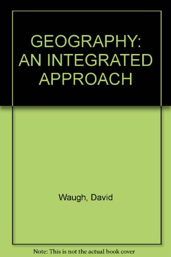 GEOGRAPHY - AN INTEGRATED APPROACH.