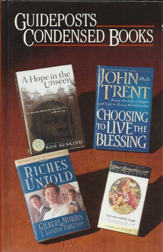 A Hope in the Unseen, Choosing to Live the Blessing, Riches Untold, Tip Lewis & His Lamp (Guideposts Condensed Books)