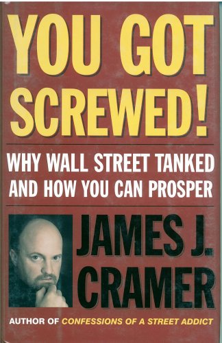 "You Got Screwed" by Jim Cramer Hardcover plus a $19.95 audio CD "Candlestick Charting Basics" by Steve Nison