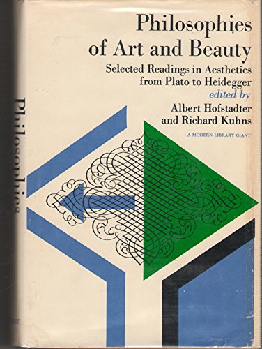 Philosophies of Art and Beauty: Selected Readings in Aesthetics from Plato to Heidegger