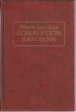 NORTH AMERICAN COMBUSTION HANDBOOK:  A Basic Reference on the Art and Science of Industrial Heating with Gaseous and Liquid Fuels.