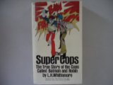 The Super Cops: The True Story of the Cops Called Batman and Robin