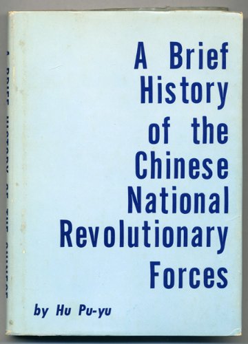 A Brief History of the Chinese National Revolutionary Forces.
