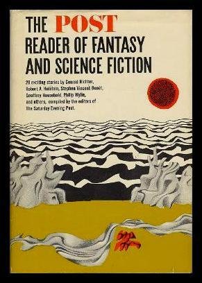 THE POST READER OF FANTASY AND SCIENCE FICTION: Doctor Hanray's Second Chance; Fallout Island; The Green Hills of Earth; Doomsday Deferred; Test Tube Terror; Island of Fear; Sinister Journey; The Place of the Gods; The Phantom Setter; The Big Wheel