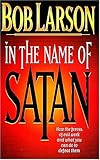 In The Name Of Satan How The Forces Of Evil Work And What You Can Do To Defeat Them