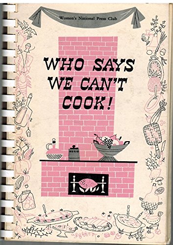 WOMEN'S NATIONAL PRESS CLUB WHO SAYS WE CAN'T COOK!