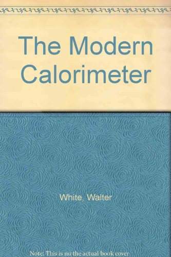 The Modern Calorimeter - Monograph Series #42