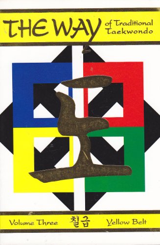 The Way of Traditional Taekwondo - Volume 3 - Yellow Belt