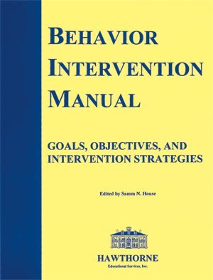Behavior Intervention Manual: Goals, Objectives, and Intervention Strategies
