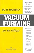 Book Cover Do It Yourself Vacuum Forming for the Hobbyist