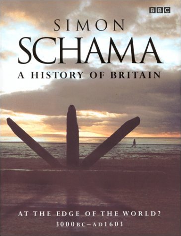 By Simon Schama A History of Britain. at the Edge of the World? 3000Bc-Ad1603 (1st First Edition) [Hardcover]