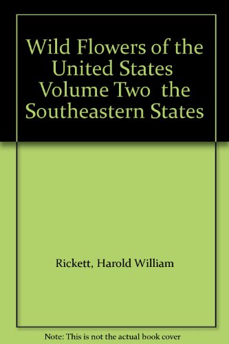 Wild Flowers of the United States  Volume Two  the Southeastern States