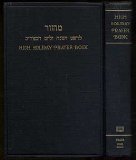 High Holiday Prayer Book: Rosh Hashanah-New Year's Day, Yom Kippur-Day of Atonement