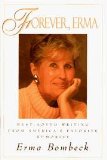 Forever, Erma : Best Loved Writing from America's Favorite Humorist