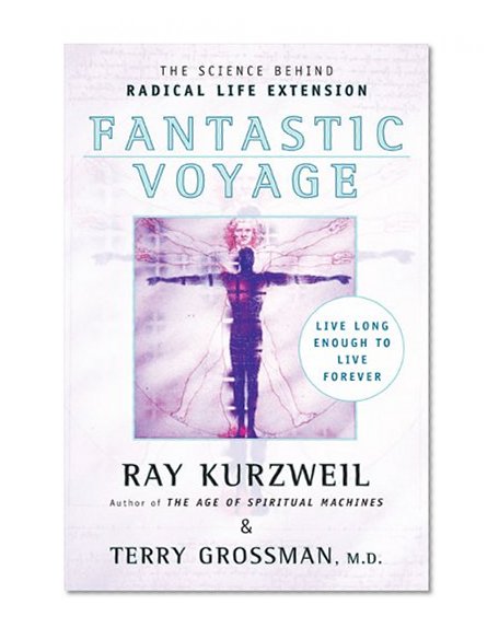 Fantastic Voyage: Live Long Enough to Live Forever