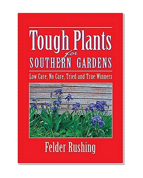 Tough Plants for Southern Gardens