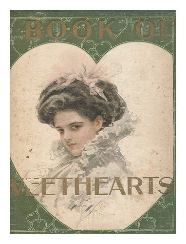 A Book Of Sweethearts: Pictures By Famous American Artists