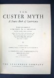 The Custer myth, a source book of Custeriana. To which is added important items of Custeriana and a complete and comprehensive bibliography by Fred Dustin