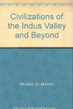 Civilizations of the Indus Valley and Beyond