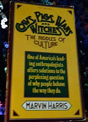 Cows, Pigs, Wars and Witches - The Riddles of Culture