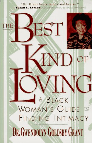 The Best Kind of Loving: Black Woman's Guide to Finding Intimacy, A