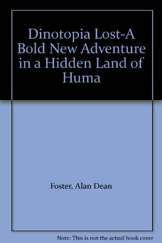 Dinotopia Lost-A Bold New Adventure in a Hidden Land of Huma