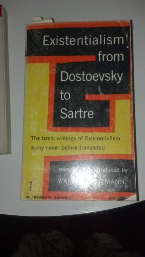 Existentialism from Dostoevsky to Sartre