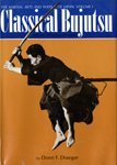 Classical Bujutsu. The Martial Arts and Ways of Japan Volume 1.