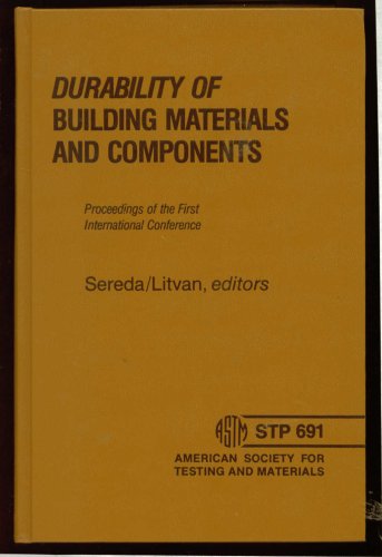 Durability Of Building Materials And Components, Proceedings Of The First International Confrence, A Symposium Presented At Ottawa, Canada, 21-23 Aug. 1978, ASTM Special Technical Publication 691