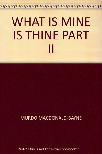 What Is Mine IS Thine Part II