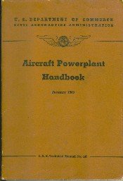 Aircraft Powerplant Handbook (Civil Aeronautics Administration Technical Manual, 107)