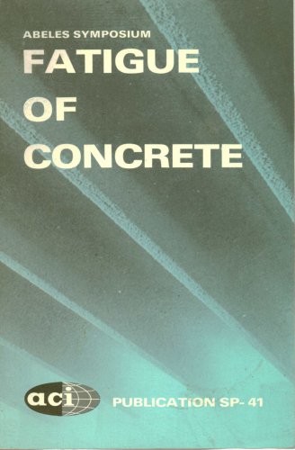 Abeles Symposium: Fatigue Of Concrete, ACI Publication SP - 41