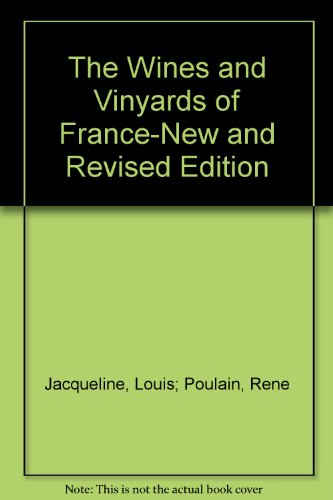 The Wines and Vinyards of France-New and Revised Edition