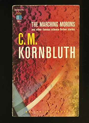 The Marching Morons and Other Famous Science Ficiton Stories