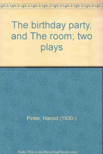 The Birthday Party & the Room Two Plays by Harold Pinter